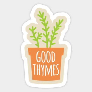 Good Thymes Sticker